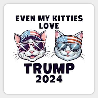 Even My Kitties Love Trump 2024 Magnet